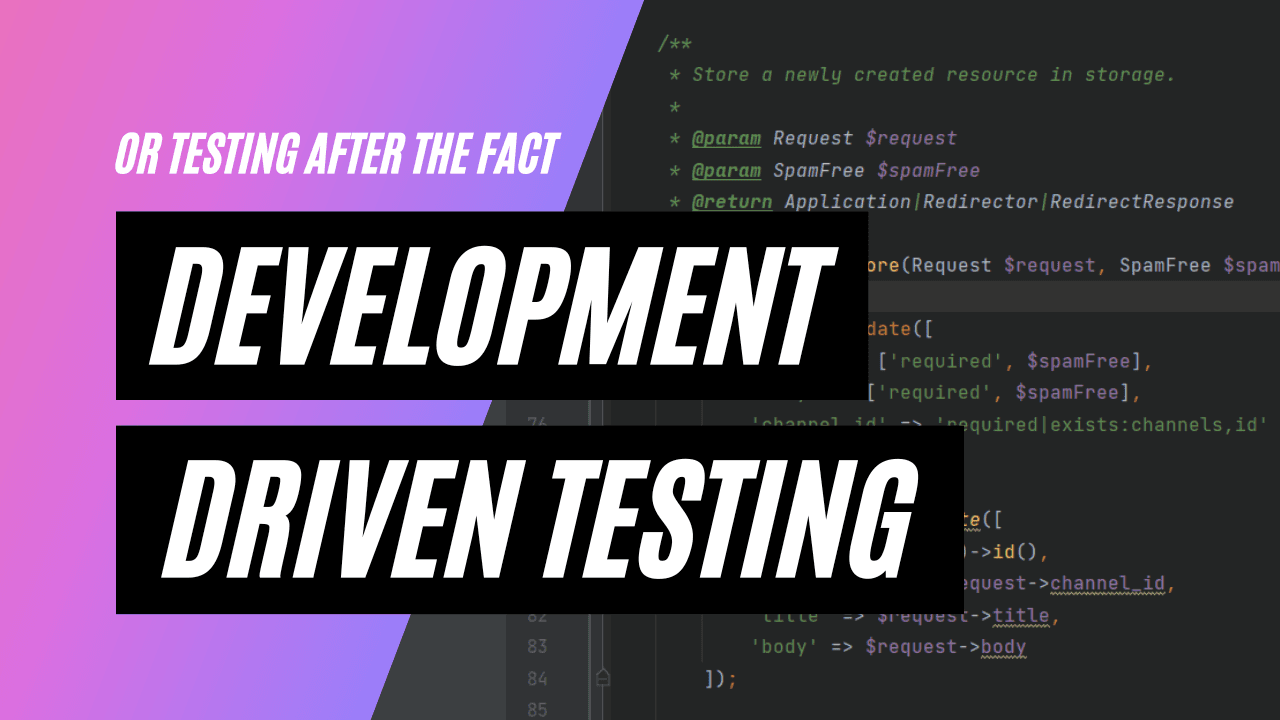 Development Driven Testing